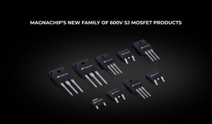 Magnachip's family of 600-V SJ MOSFETs.