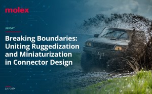 Molex report on miniaturization and ruggedization of connectors.