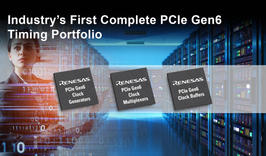 Renesas PCIe Gen6 clock buffers, clock generators, and multiplexers