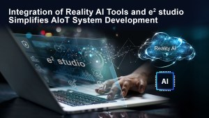 Renesas integrates Reality AI Tools and e² studio IDE for faster development of AI and TinyML applications at the edge and endpoint of IoT networks.