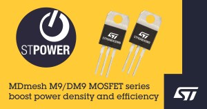 STMicroelectronics STPOWER MDmesh M9 and DM9 N-channel super-junction silicon power MOSFETs