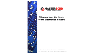 Master Bond- Silicones meet the needs of the electronic industry